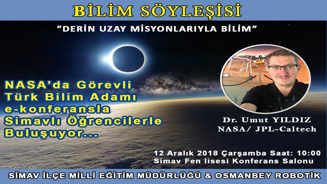 NASA´da görevli Türk Bilim Adamı Dr. Umut YILDIZ ile öğrencilerimiz E-Konferans gerçekleştirdi.